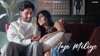 Aaja Miliye || Musahib official Video Satti Dhillon || Latest New Romantic Song || Geet Mp3