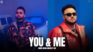 You & Me || Kulbir Jhinjer Ft. Shv full Song Deep Jandu || Latest New Punjabi Song 2024 || Geet Mp3