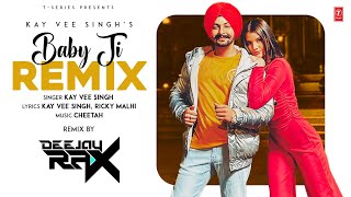 Baby Ji Remix video Song || Kay Vee Singh || Deejay Rax || Latest New Punjabi Songs 2024