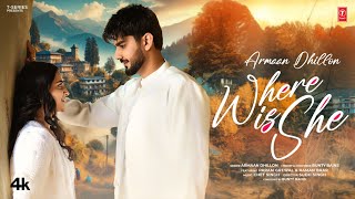 Where Is She song : Armaan Dhillon || Chet Singh || Bunty Bains || New Punjabi Song 2025